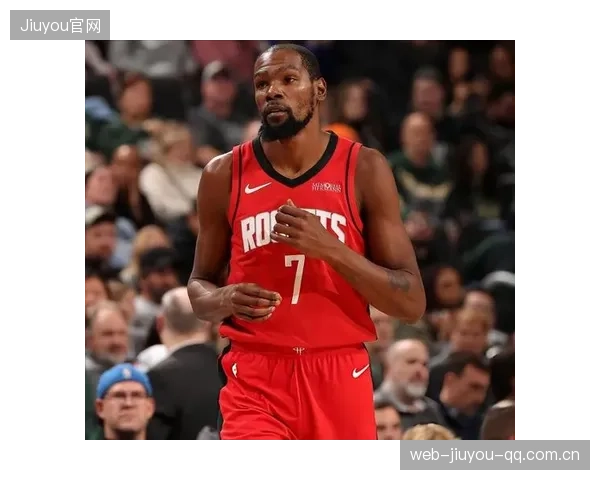 火箭逆转雄鹿后隐忧浮现！杜兰特出场时间拉满引争议